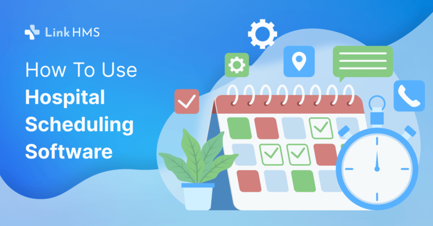 How To Use Hospital Scheduling Software -blog cover