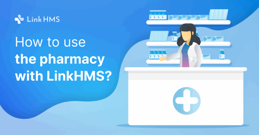How to use the pharmacy with LinkHMS