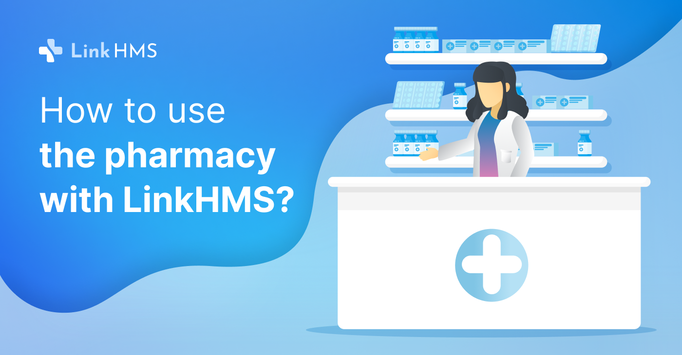 How to use the pharmacy with LinkHMS